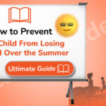 How to Prevent Your Child From Losing Ground Over the Summer